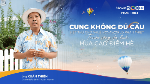 BIỆT THỰ NOVAWORLD PHAN THIET ‘NÓNG” TRƯỚC MÙA CAO ĐIỂM DU LỊCH HÈ