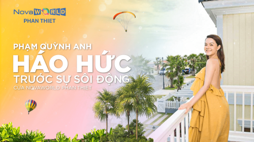 CA SĨ PHẠM QUỲNH ANH - CƯ DÂN TƯƠNG LAI PGA GOLF VILLAS CHIA SẺ VỀ NHỊP SỐNG SÔI ĐỘNG TẠI NOVAWORLD PHAN THIET