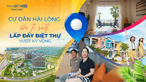 NHÀ ĐẦU TƯ BÌNH THUẬN VUI MỪNG VÌ CÔNG SUẤT KHAI THÁC BIỆT THỰ VƯỢT KỲ VỌNG