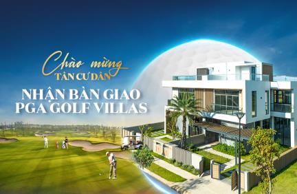 CHÚC MỪNG QUÝ CƯ DÂN ĐẦU TIÊN NHẬN BÀN GIAO PGA GOLF VILLAS