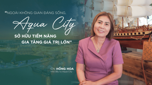 AQUA CITY SỞ HỮU KHÔNG GIAN ĐÁNG SỐNG VÀ TIỀM NĂNG GIA TĂNG GIÁ TRỊ LỚN